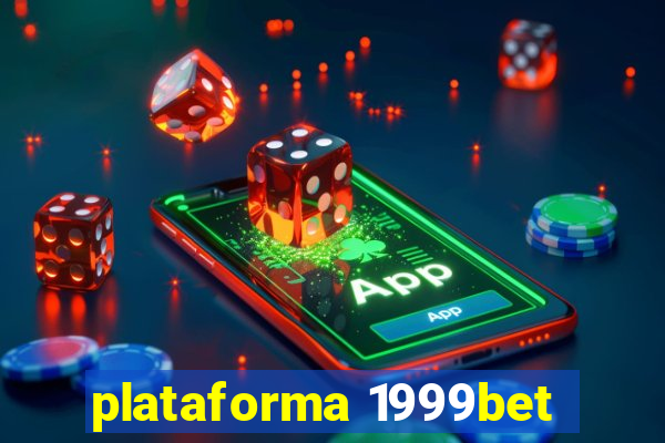 plataforma 1999bet